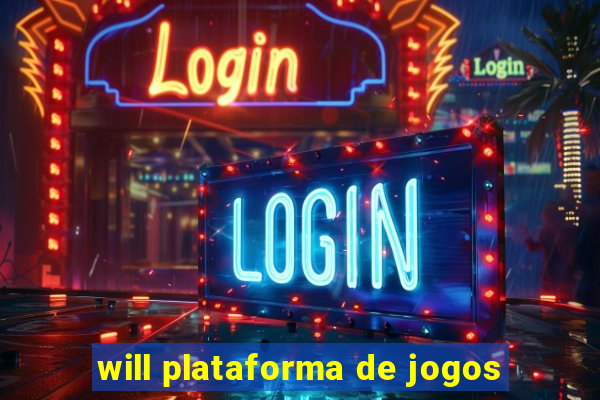 will plataforma de jogos